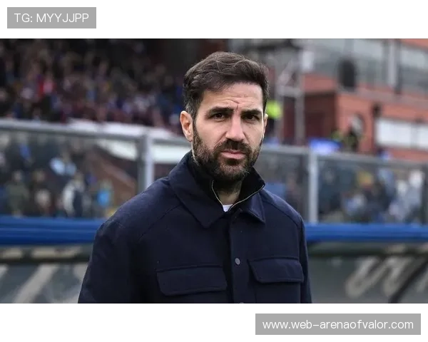 法布雷加斯点评平局:防守稳健为基础 进攻缺乏锐气需改进 法布雷加斯点评平局:防守稳健为基础 进攻缺乏锐气需改进